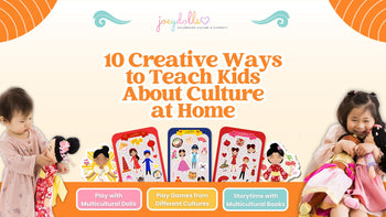 Header graphic from Joeydolls titled ‘10 Creative Ways to Teach Kids About Culture at Home.’ The design features colorful text, multicultural dolls characters in traditional clothing, and photos of children playing with dolls.