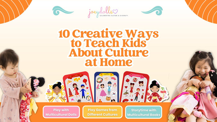 Header graphic from Joeydolls titled ‘10 Creative Ways to Teach Kids About Culture at Home.’ The design features colorful text, multicultural dolls characters in traditional clothing, and photos of children playing with dolls.