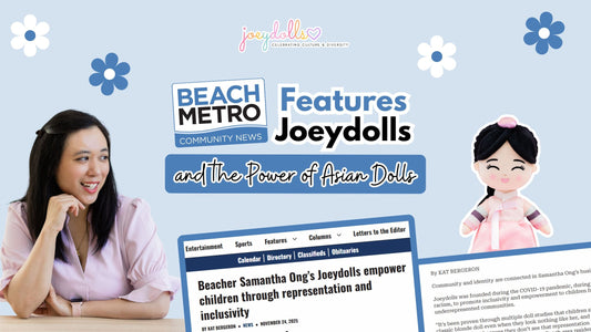 Samantha Ong, founder of Joeydolls, featured with an Asian doll as Beach Metro highlights her mission of representation and inclusivity for kids.