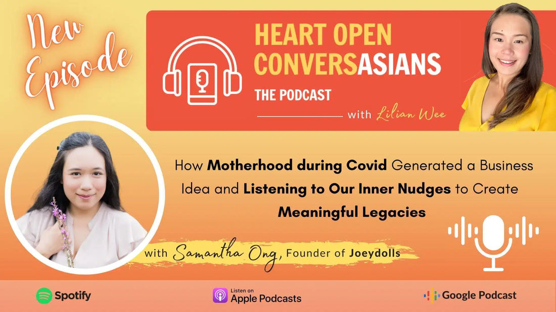 Heart Open ConversAsians Podcast: Motherhood during Covid & Meaningful Legacies