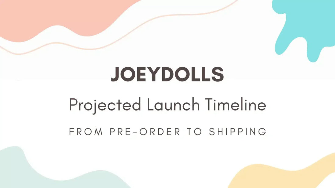 Joeydolls Projected Launch Timeline