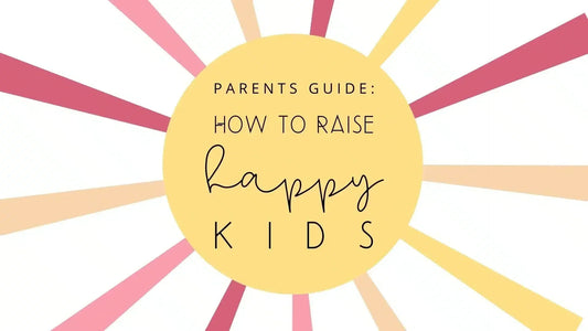 Parents’ Guide: How to Raise Happy Kids