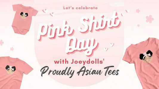Celebrating Pink Shirt Day with Joeydolls' Proudly Asian Tees