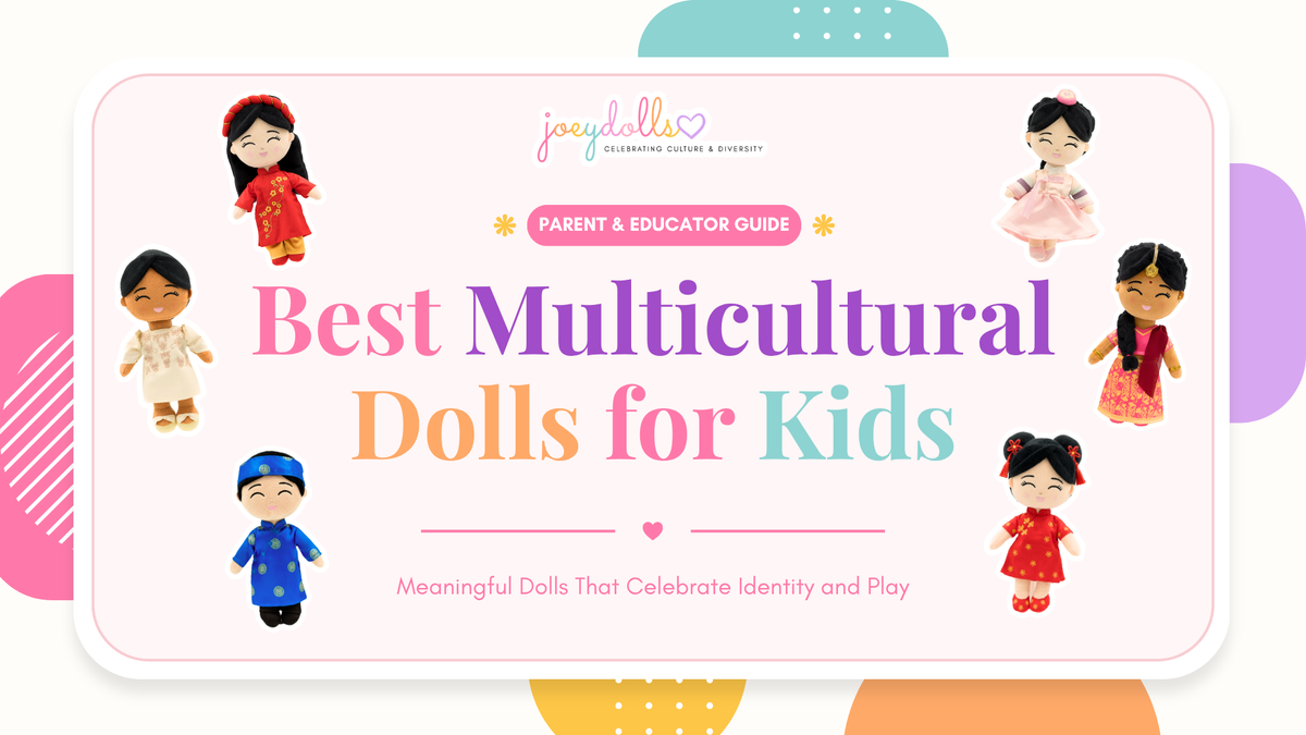 Best Multicultural Dolls for Kids: Meaningful Dolls That Celebrate Identity and Play
