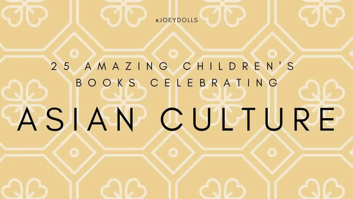 25 Amazing Children’s Books Celebrating Asian Culture