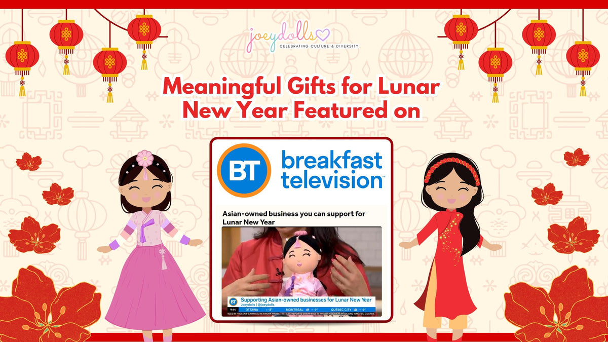 Announcement graphic highlighting Joeydolls' appearance on Breakfast Television. The design features Lunar New Year themes with red lanterns and traditional dress, showcasing the brand's mission to celebrate culture and diversity.