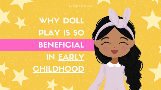 Illustration of a smiling girl doll with a pink headband and long hair, alongside the title "Why Doll Play Is So Beneficial in Early Childhood" on a yellow background with stars. From @Joeydolls
