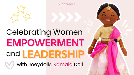 Celebrating Women Empowerment and Leadership with Joeydolls’ Kamala Doll