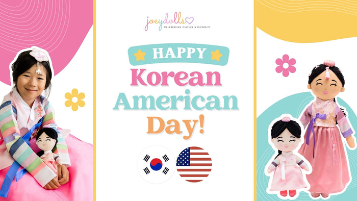 Korean American Day graphic by Joeydolls featuring a child in a traditional hanbok holding a matching cultural doll, with Korean and U.S. flags.