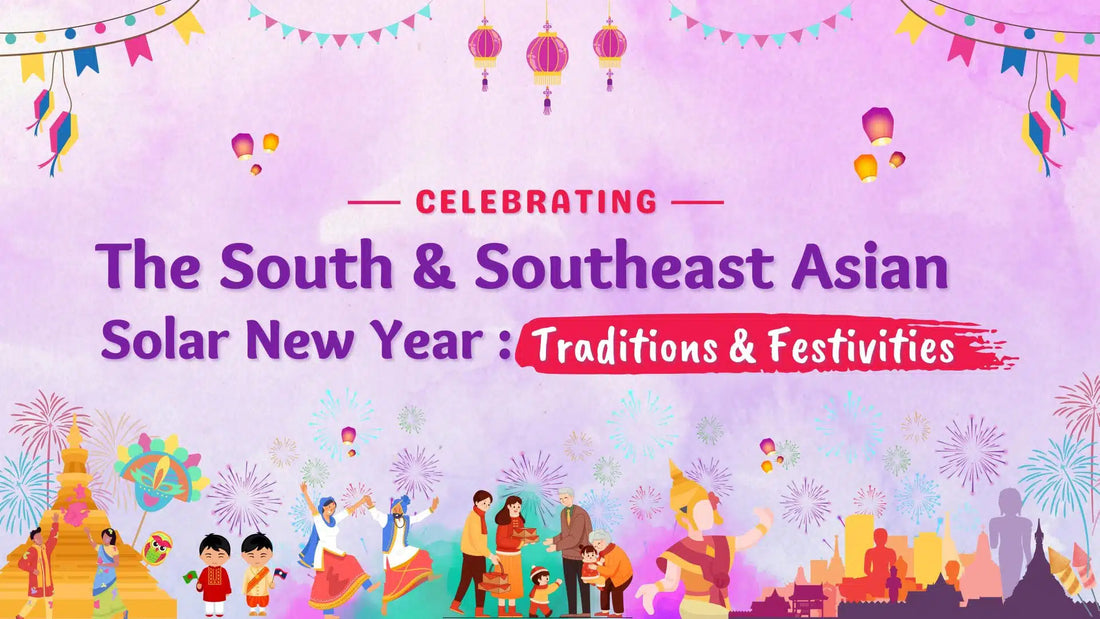 Celebrating the South and Southeast Asian Solar New Year: Traditions and Festivities