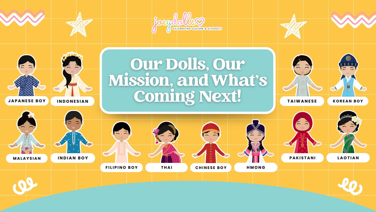 Joeydolls multicultural dolls wearing traditional Asian outfits, holding hands beneath the text “Our Dolls, Our Mission, and What’s Coming Next” celebrating culture and diversity through play.