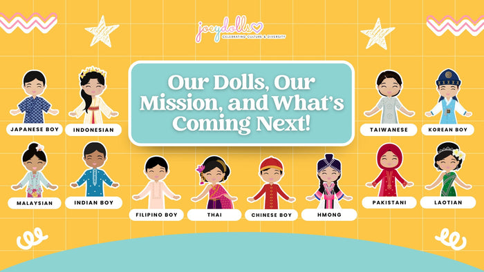 Joeydolls multicultural dolls wearing traditional Asian outfits, holding hands beneath the text “Our Dolls, Our Mission, and What’s Coming Next” celebrating culture and diversity through play.