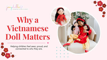 Young girl playing with Hoa, a Vietnamese doll from Joeydolls, representing identity, cultural connection, and inclusive pretend play.