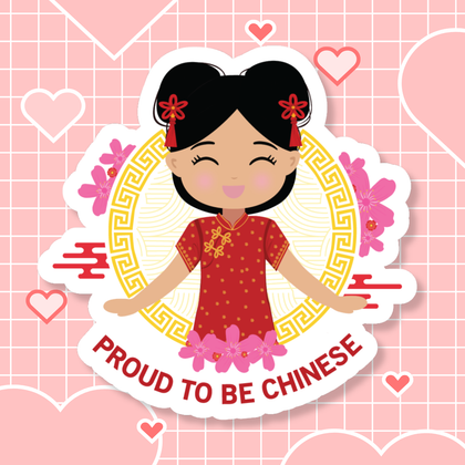 Proud to Be Chinese die-cut sticker featuring a smiling girl with her hair in two buns adorned with red accessories, wearing a vibrant red and gold qipao, set against a circular gold pattern with pink floral elements, with “Proud to Be Chinese” text below.